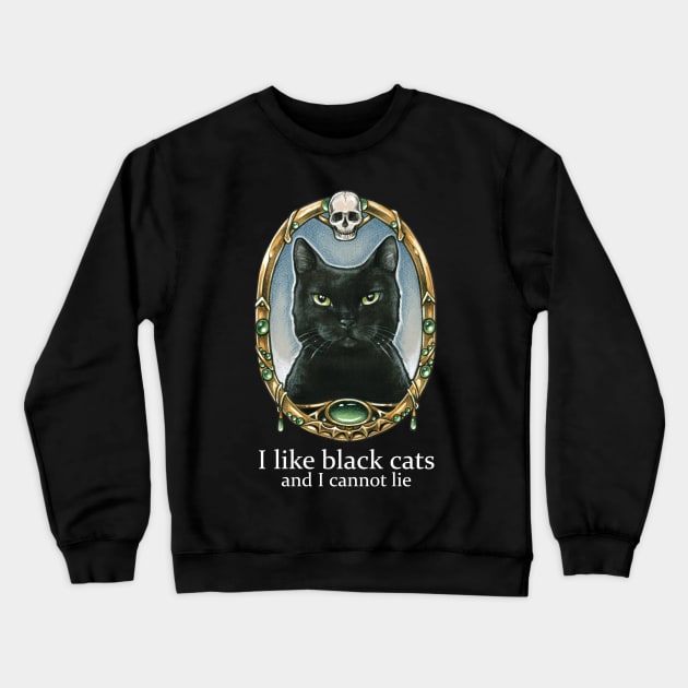 I Like Black Cats And I Cannot Lie - White Lettering Version Crewneck Sweatshirt by Nat Ewert Art